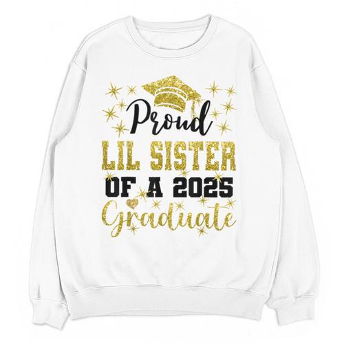 Super Proud Little Sister Of 2025 Graduate Graduation Family Unisex Sweatshirt - Best Gift Smart