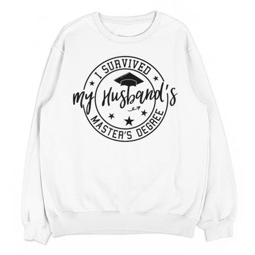 I Survived My Husband's Masters Degree Funny 2023 Graduation Unisex Sweatshirt - Best Gift Smart