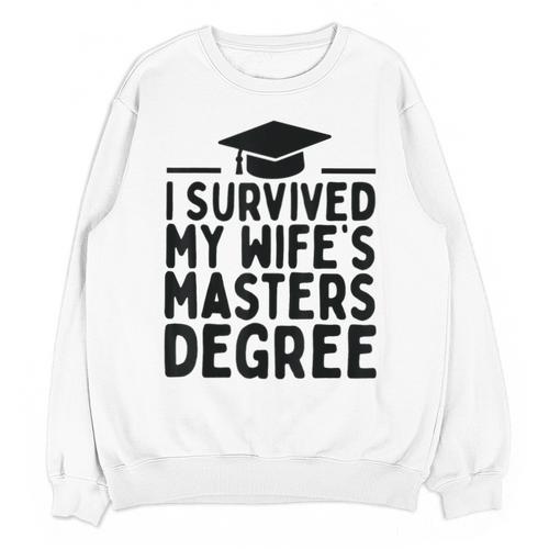 I Survived My Wife's Masters Degree Graduation Class Of 2025 Unisex Sweatshirt - Best Gift Smart