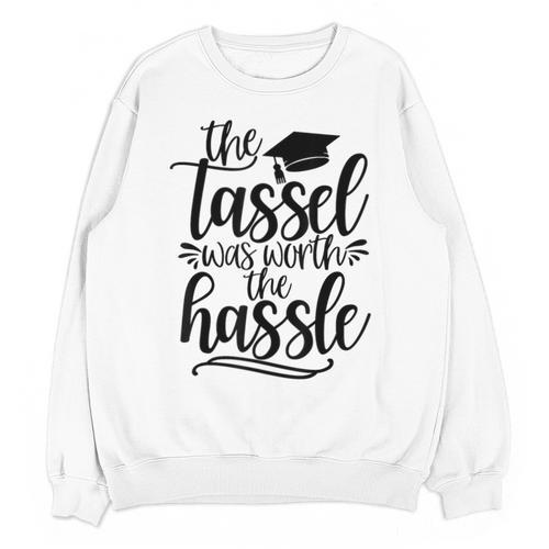 The Tassel Was Worth The Hassle Graduation Unisex Sweatshirt - Best Gift Smart