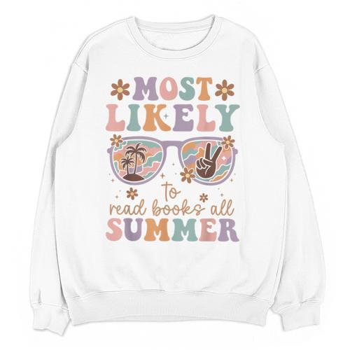 Teacher Summer Break Most Likely To Read Books All Summer Unisex Sweatshirt - Bookorys DE