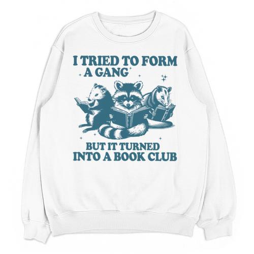 I Tried To Form A Gang But It Turned Into A Book-Club Reader Premium Tri-Blend Unisex Sweatshirt - Bookorys