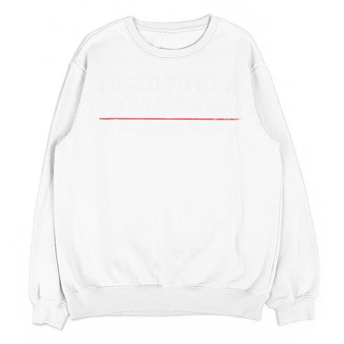 I Used To Be A People Person Introvert Mom Dad Joke Unisex Sweatshirt - Raresse