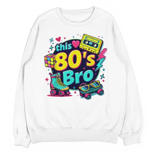 Vintage 80s Bro Eighties Party Costume 80s Nostalgia Unisex Sweatshirt - Figerry