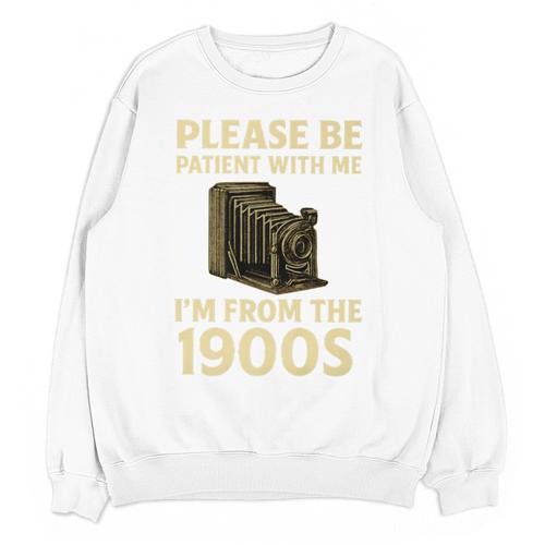 Vintage Please Be Patient With Me I'm From The 1900s Camera Premium Unisex Sweatshirt - Figerry