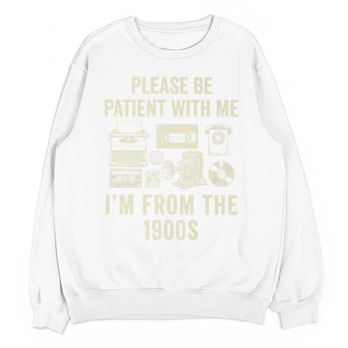 Vintage Please Be Patient With Me I'm From The 1900s Premium Unisex Sweatshirt - Figerry