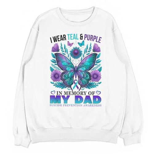 I Wear Teal Purple In Memory Of My Dad Suicide Awareness Unisex Sweatshirt - Easessy