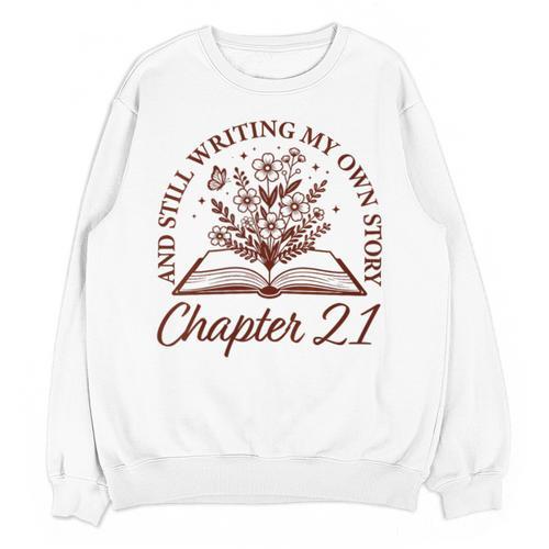 Women's Chapter 21 Book Readers Flower Lovers 21st Birthday Girls Unisex Sweatshirt - Bookorys