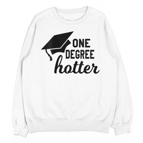 Women's One Degree Hotter College Masters PhD Graduation Party Unisex Sweatshirt - Best Gift Smart