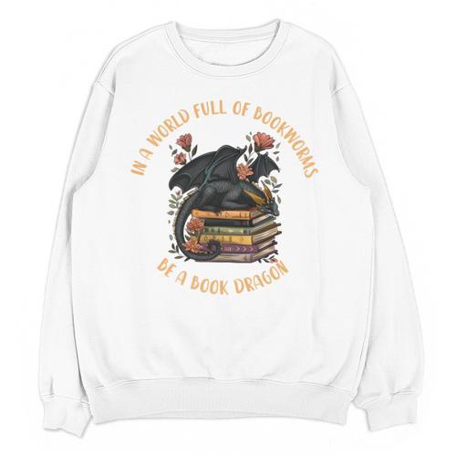 In A World Full Of Bookworms Be A Book Dragon Book Lover Unisex Sweatshirt - Bookorys