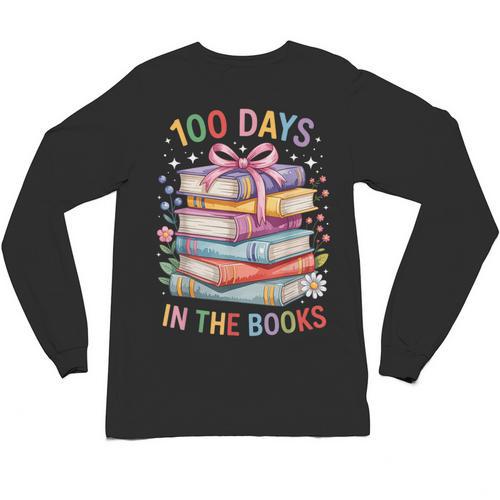 100 Days In The Books Cute Book 100 Days Of School Teachers Unisex Long Sleeve T-Shirt - Bookorys CA