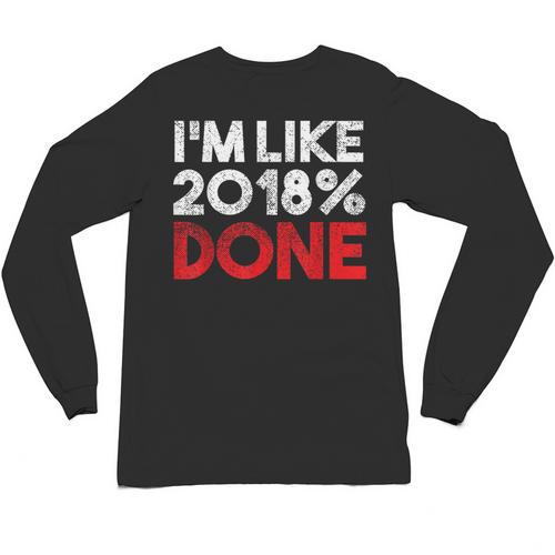 2018 Percent Done Senior Graduation Shirt Unisex Long Sleeve T-Shirt - Best Gift Smart