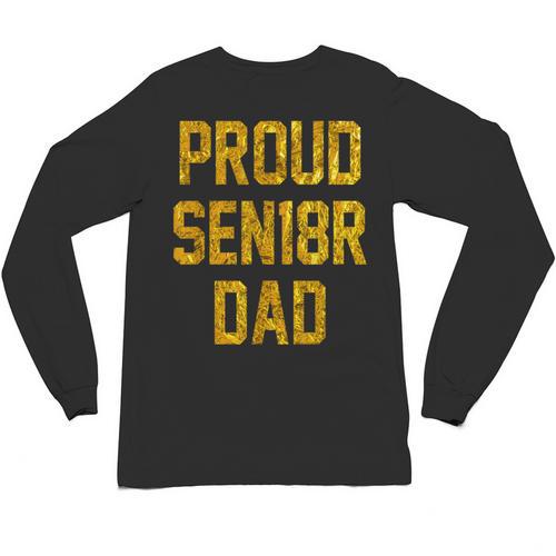 2018 Senior Dad High School Graduation Party SEN18R T Shirt Unisex Long Sleeve T-Shirt - Best Gift Smart