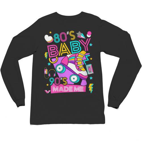 80's Baby 90's Made Me 1980s 1990s Nostalgia Retro Party Unisex Long Sleeve T-Shirt - Figerry
