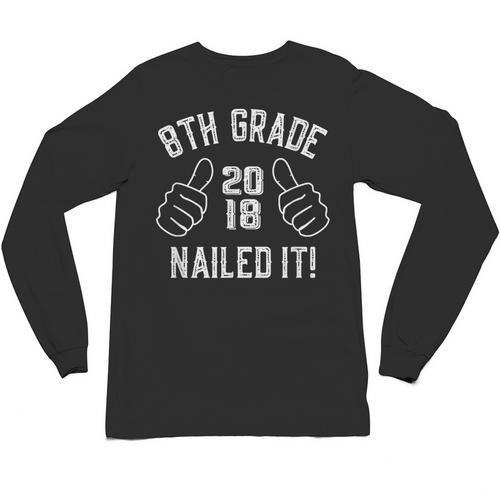 8th Grade Nailed It 2018 Graduation Unisex Long Sleeve T-Shirt - Best Gift Smart