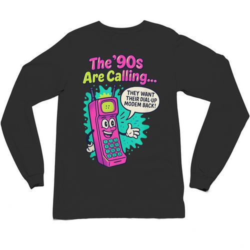The 90s Are Calling Retro 90s Kid Nostalgia Gag Meme Unisex Long Sleeve T-Shirt - Figerry