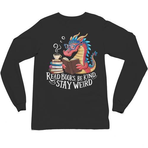 Adorable Book Lover Dragon Read Books Be Kind Stay Weird Unisex Long Sleeve T-Shirt - Bookorys AU