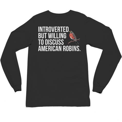 American Robin Bird Watching Lover Introvert Quote Unisex Long Sleeve T-Shirt - Raresse