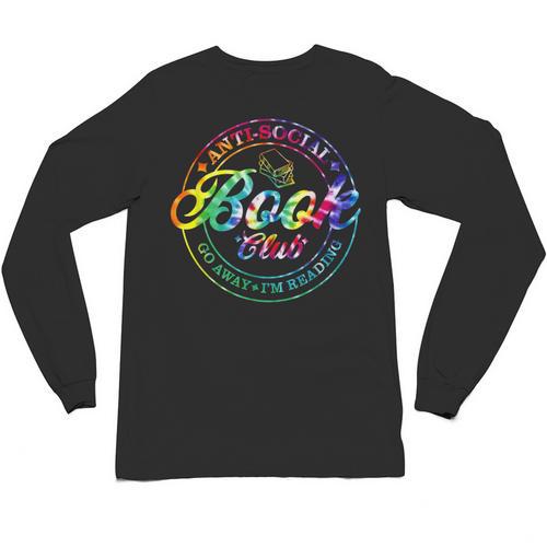 Anti Social Book Club Go Away I'm Reading Book Tie Dye Unisex Long Sleeve T-Shirt - Bookorys DE