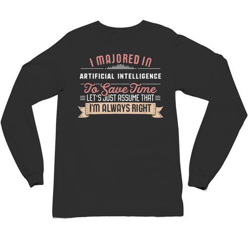 Artificial Intelligence Major Student Shirt Graduation Unisex Long Sleeve T-Shirt - Best Gift Smart