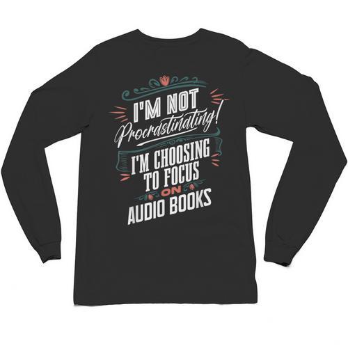Audiobook Lover I’m Not Procrastinating Book Humor Unisex Long Sleeve T-Shirt - Bookorys DE
