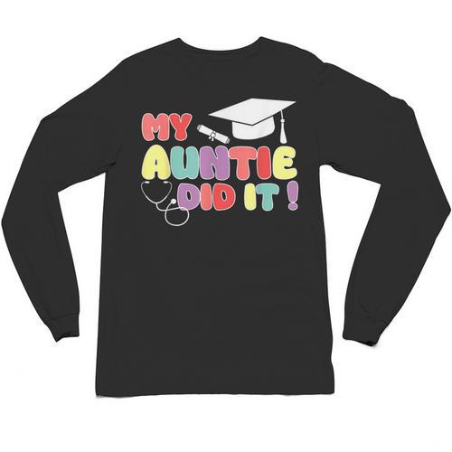 My Auntie Did It Aunt Graduation Nurse Doctor Aunt Graduated Unisex Long Sleeve T-Shirt - Best Gift Smart