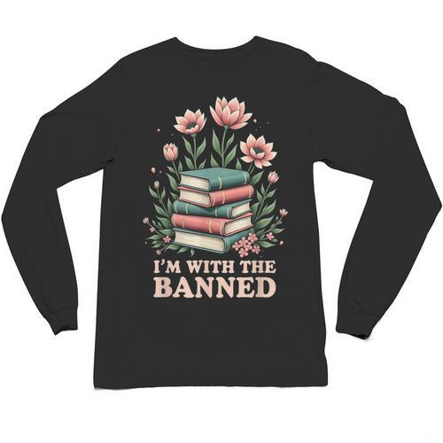 Im With The Banned Floral Flower Book Lover Unisex Long Sleeve T-Shirt - Bookorys DE