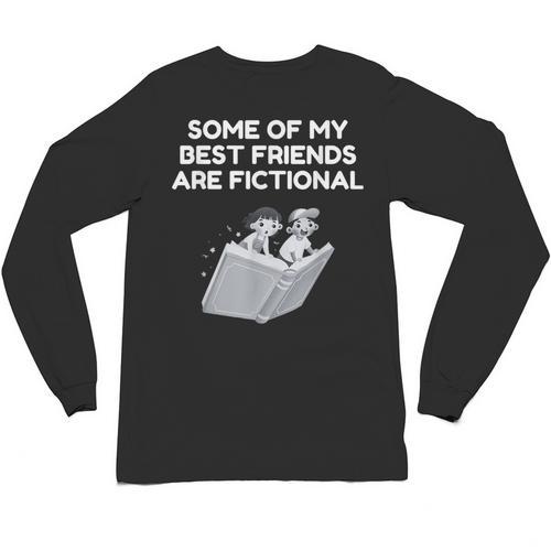 Some Of My Best Friends Are Fictional Book Lover Nerd Unisex Long Sleeve T-Shirt - Bookorys AU