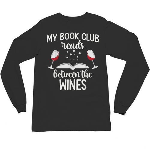 My Book Club Reads Between The Wines Bookworm Humor Unisex Long Sleeve T-Shirt - Bookorys