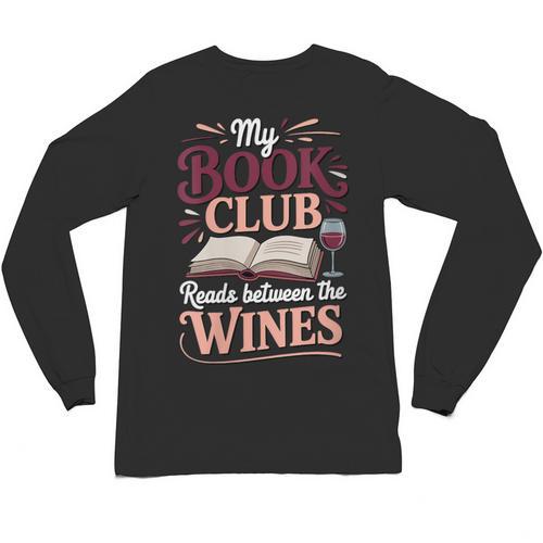 My Book Club Reads Between The Wines Unisex Long Sleeve T-Shirt - Bookorys