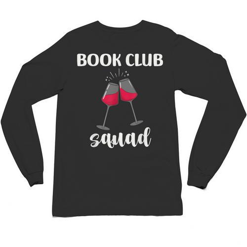 Book Club Squad Reading Bookworm Wine Lover Humor Unisex Long Sleeve T-Shirt - Bookorys DE