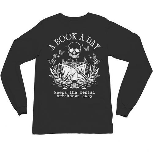 A Book A Day Keep The Mental Breakdown Away Unisex Long Sleeve T-Shirt - Bookorys CA
