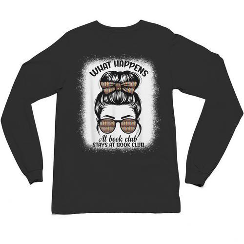 Book Lover What Happens At Book Club Stays Messy Bun Girls Unisex Long Sleeve T-Shirt - Bookorys DE