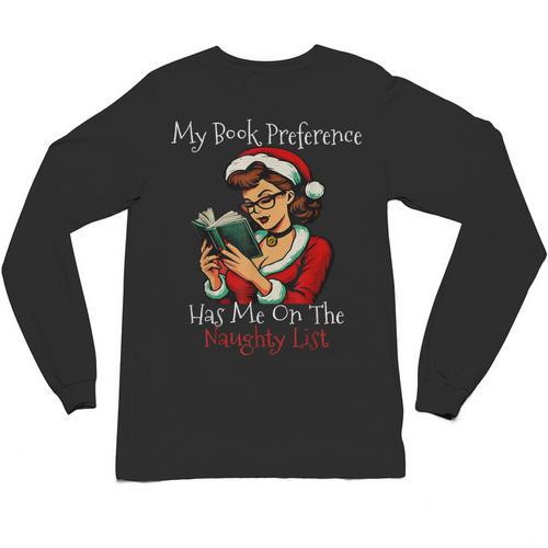 My Book Preference Has Me On The Naughty List Christmas Xmas Unisex Long Sleeve T-Shirt - Bookorys
