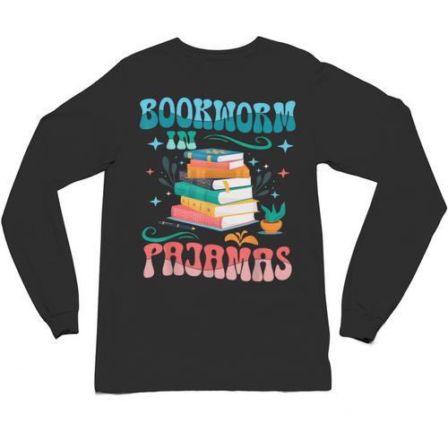 Book Reader Librarian Bookworm In Pajamas Book And Pajama Unisex Long Sleeve T-Shirt - Bookorys CA