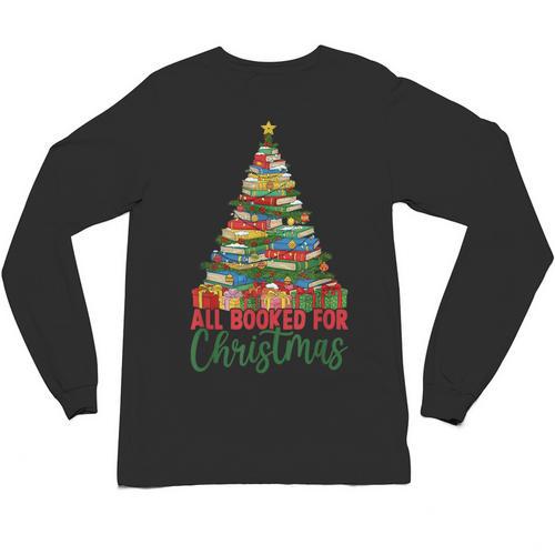 All Booked For Christmas Reading Books Librarian Holiday Unisex Long Sleeve T-Shirt - Bookorys