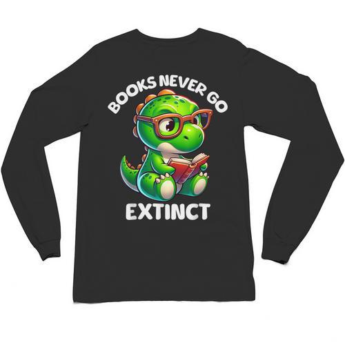 Books Never Go Extinct Reading Dinosaur Bookish Nerdy Unisex Long Sleeve T-Shirt - Bookorys AU