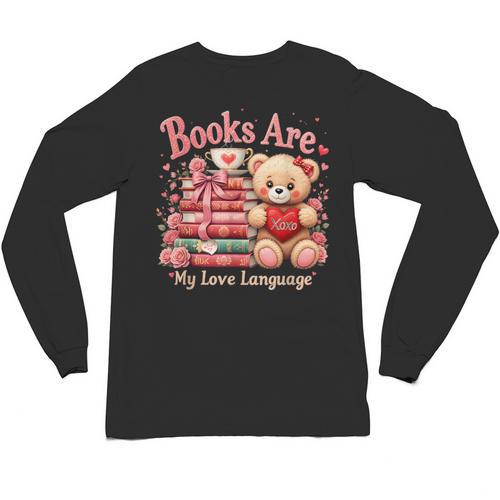 Books Are My Love Language Teddy Bear Book Lovers Valentine Unisex Long Sleeve T-Shirt - Bookorys DE