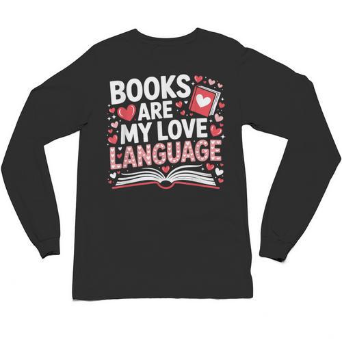 Books Are My Love Language Valentines Book Lover Teacher Unisex Long Sleeve T-Shirt - Bookorys CA