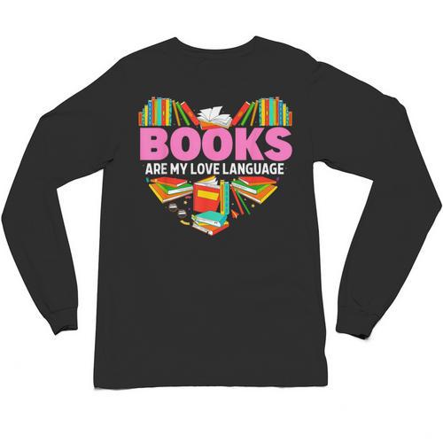 Books Are My Love Language Valentine's Day Reading Lover Unisex Long Sleeve T-Shirt - Bookorys DE