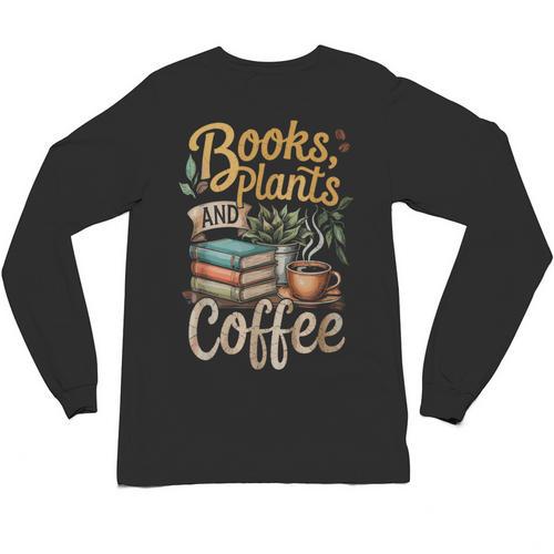 Books Plants And Coffee Growing Plant Gardening Planting Unisex Long Sleeve T-Shirt - Bookorys