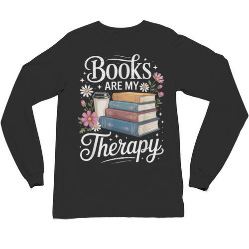 Books Are My Therapy Reading Lover Cozy Environment Unisex Long Sleeve T-Shirt - Bookorys