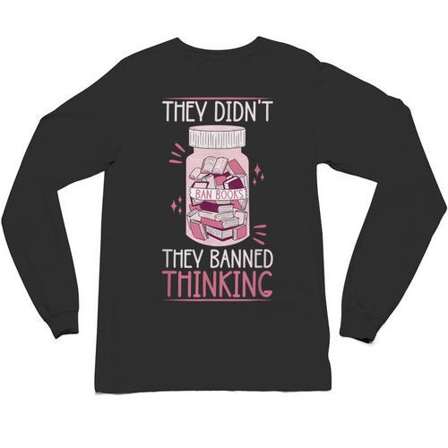 Bookworm Library Banned Book -Adults Short Sleeve Modern Crew Neck Small Straight Imported They Didn't Ban Books They Banned Thinking Unisex Long Sleeve T-Shirt - Bookorys