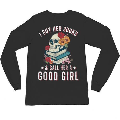 I Buy Her Books Call Her A Good Girl Book Lover Skull Unisex Long Sleeve T-Shirt - Bookorys