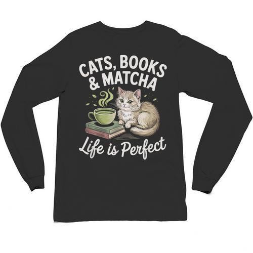 Cats Books And Matcha Life Is Perfect Green Tea Matcha Unisex Long Sleeve T-Shirt - Bookorys AU