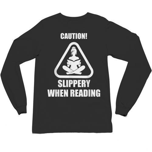 Caution Slippery When Reading Book Lover Unisex Long Sleeve T-Shirt - Bookorys UK