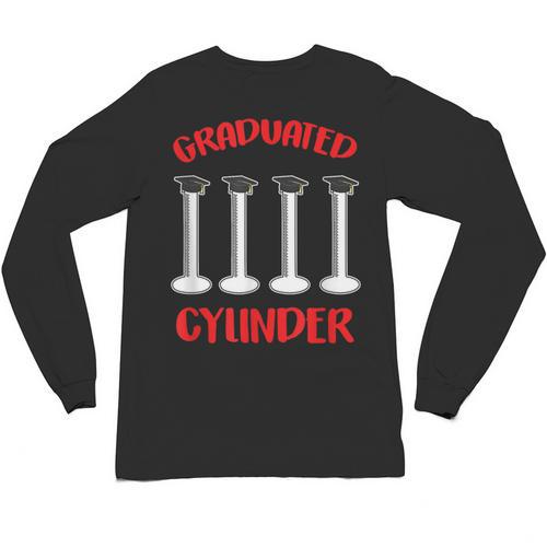 Chemistry Science Joke Graduated Cylinder Graduation T-Shirt Unisex Long Sleeve T-Shirt - Best Gift Smart