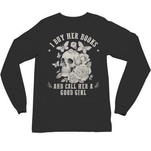 Cute I Buy Her Books And Call Her A Good Girl Book Lover Unisex Long Sleeve T-Shirt - Bookorys