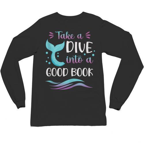 Cute Mermaid Librarian Teacher Dive Into A Good Book Reading Unisex Long Sleeve T-Shirt - Bookorys UK