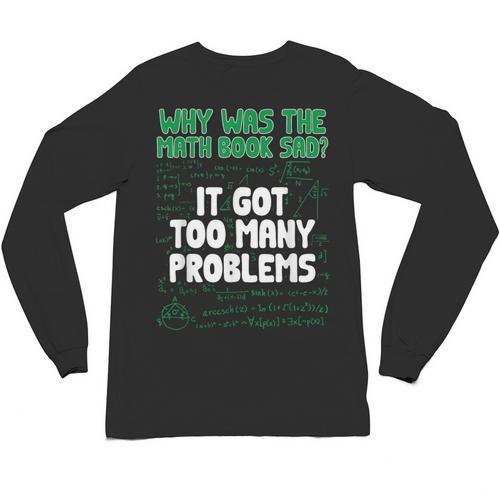 Dad Joke Why Was The Math Book Sad Pun Dad Jokes Unisex Long Sleeve T-Shirt - Bookorys UK